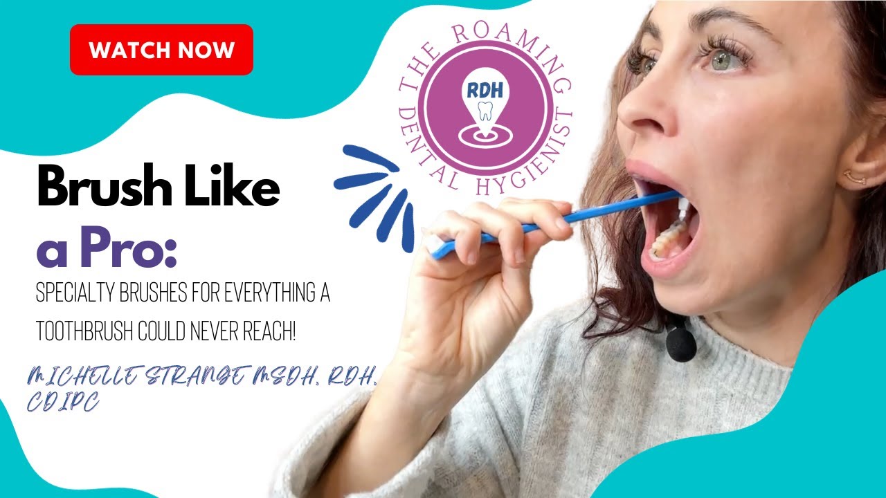 Brush Like a Pro: Specialty Brushes for everything a toothbrush could never reach!