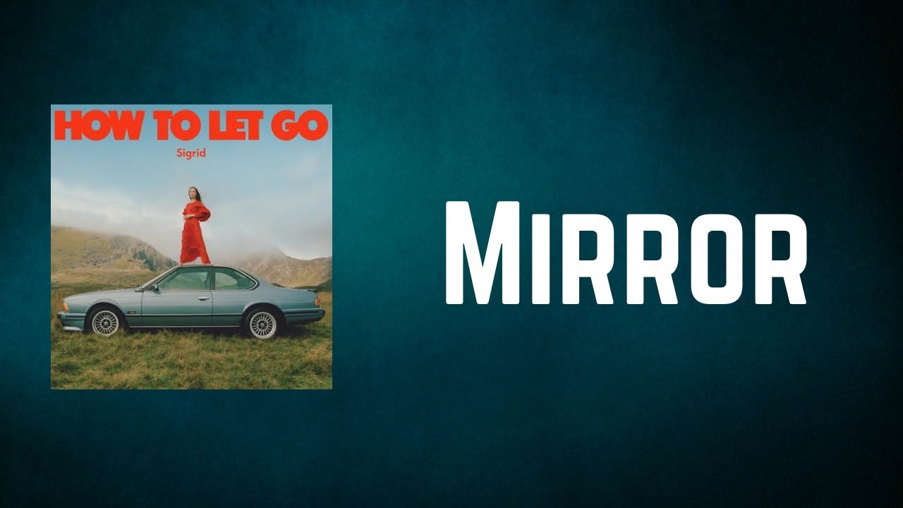 Sigrid - Mirror (Lyrics)