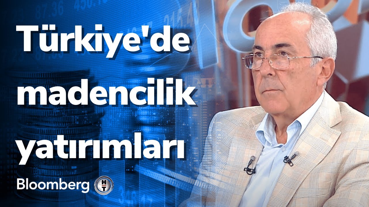 Türkiye'de madencilik yatırımları - Maden Dünyası | 25.10.2022