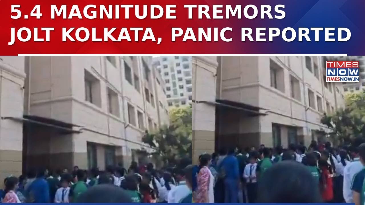 Strong Tremors Rock Kolkata As 5.4 Magnitude Earthquake Triggers Panic Across City