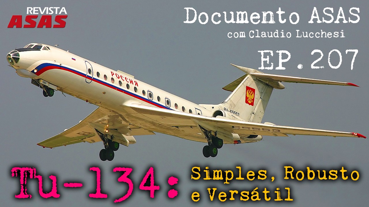 Tu-134: Simples, Robusto e Vers&aacute;til. - #Documento Revista Asas Ep 207