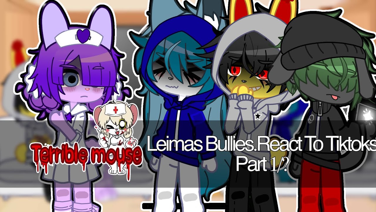 Terrible Mouse Leimas Bullies React To Tiktoks || Part 1/? || WATCH IN 2x SPEED!