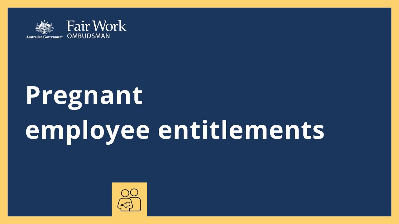 Pregnant employee entitlements - National Employment Standards
