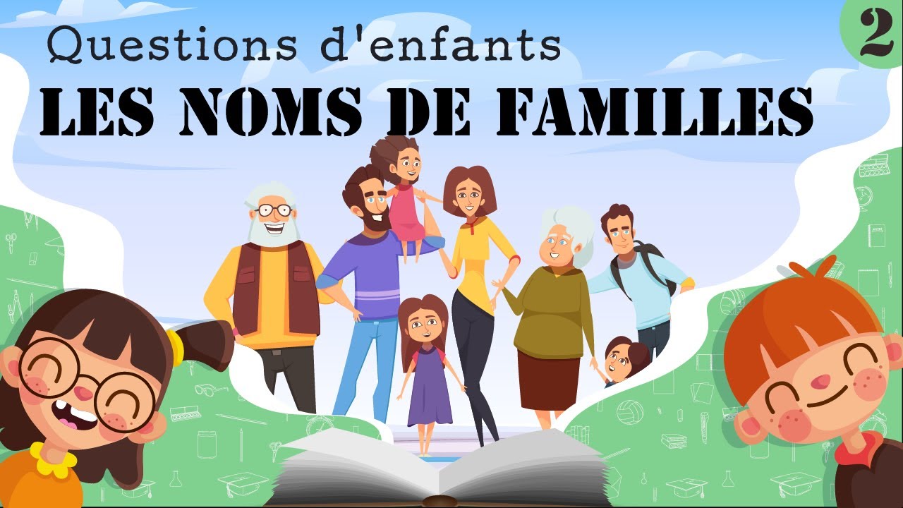 HISTOIRE : LES NOMS DE FAMILLE ? (questions d'enfants)
