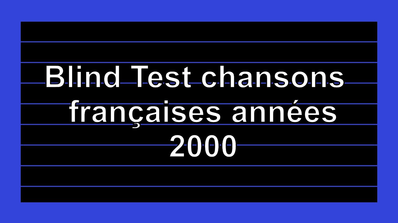 Blind Test chansons françaises années 2000 (50 extraits)