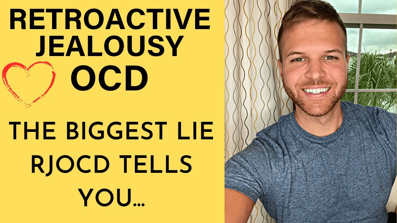The BIGGEST LIE Retroactive Jealousy OCD Tells...