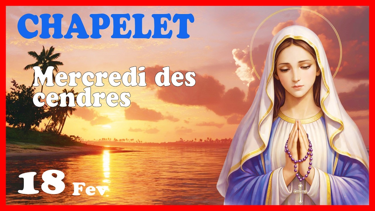 CHAPELET - NDML 🙏 Mercredi des cendres 18 Février
