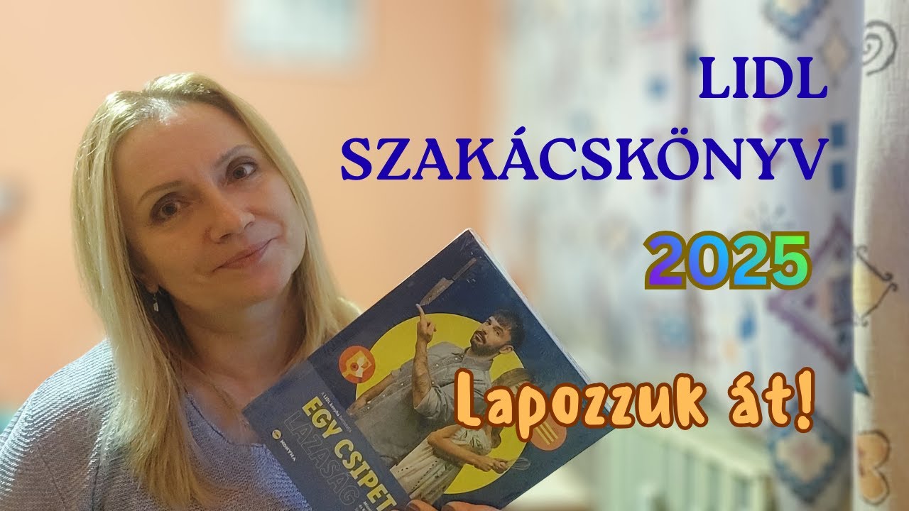 2025-ös LIDL SZAKÁCSKÖNYV - LAPOZZUK ÁT!