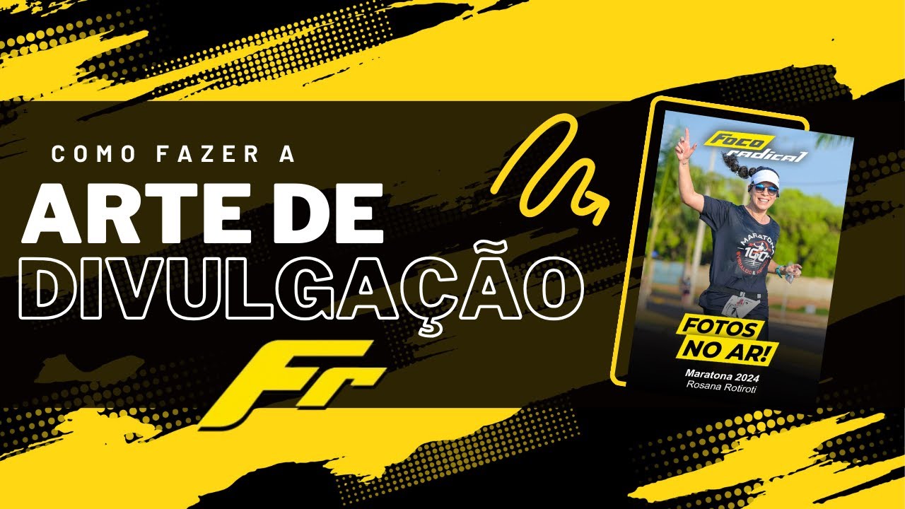 COMO EDITAR A ARTE DE DIVULGAÇÃO OFICIAL DA FOCO RADICAL