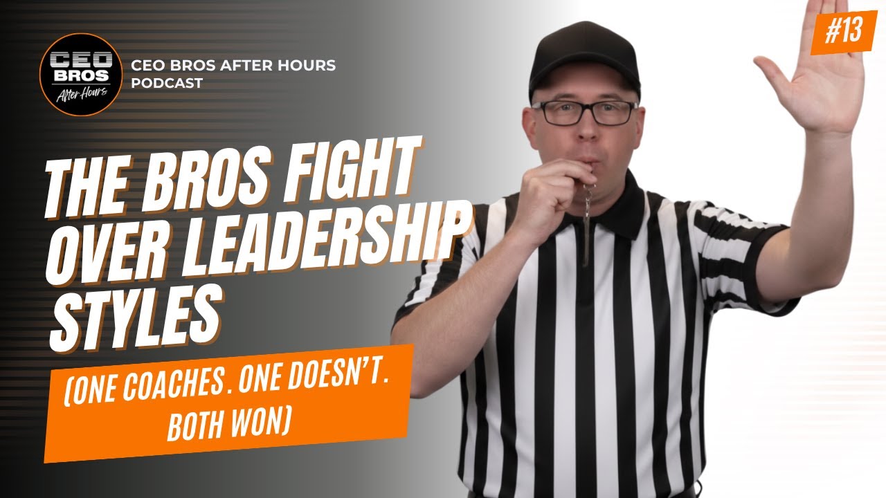 The Bros Fight Over Leadership Styles (One coaches. One doesn't. Both won.) S1 Ep 13