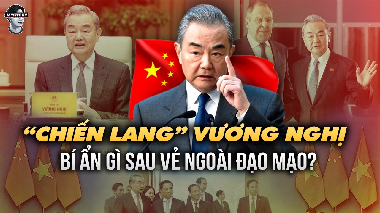 BÍ MẬT VỀ VƯƠNG NGHỊ: NGOẠI TRƯỞNG “CHIẾN LANG” CỦA TRUNG QUỐC !
