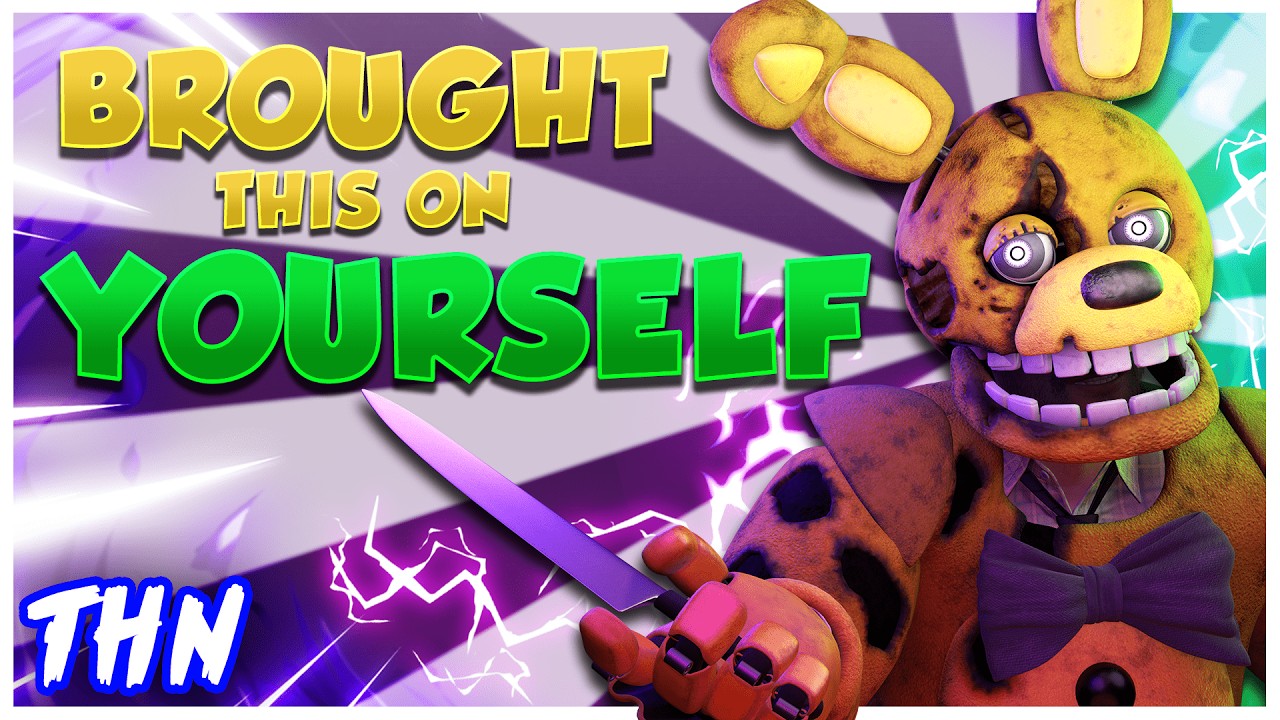 BROUGHT THIS ON YOURSELF (FNAF Song) - TryHardNinja
