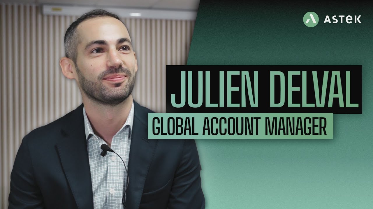 MEET JULIEN DELVAL, GLOBAL ACCOUNT MANAGER - ASTEK US