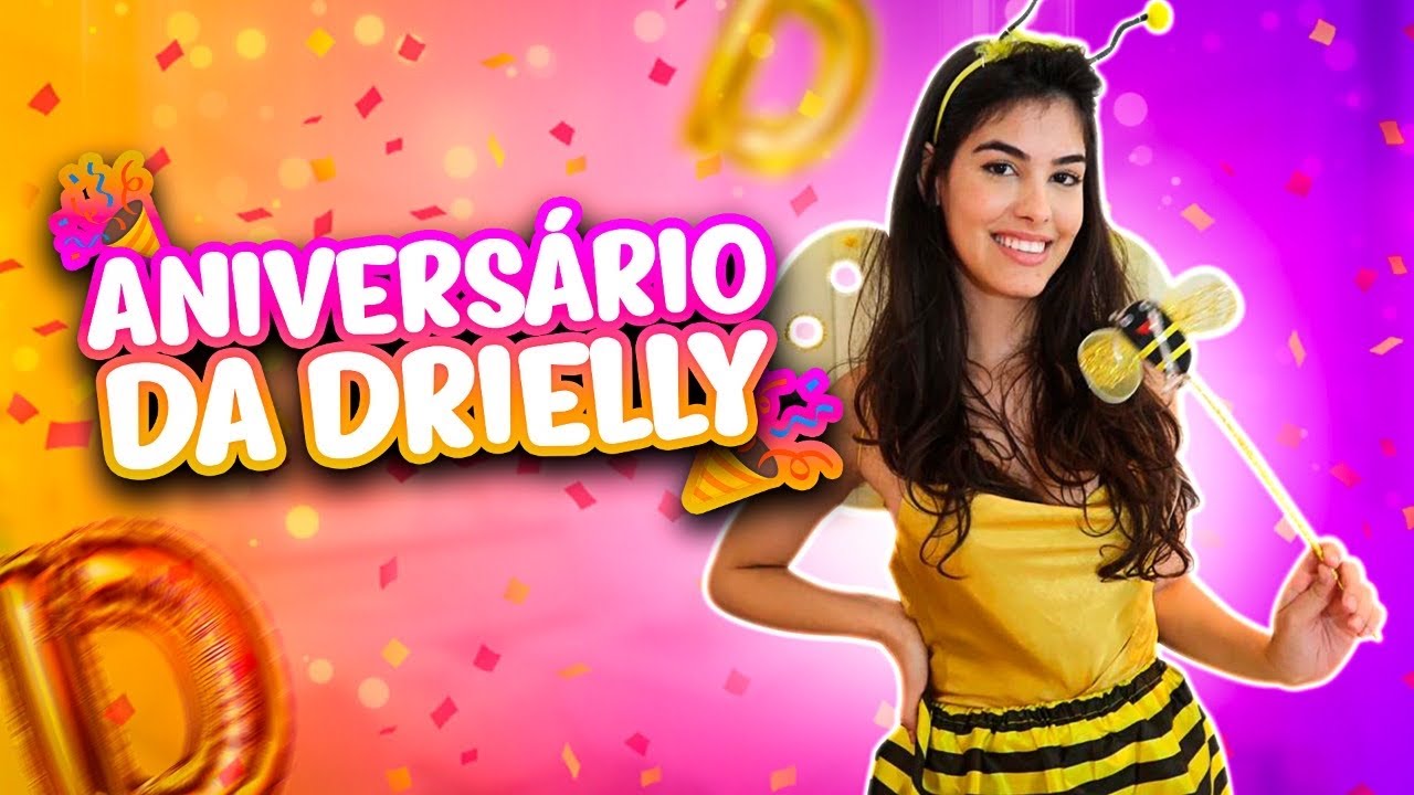 VLOG - DIA DO ANIVERSÁRIO DA DRIELLY! TEMA DE ABELHA!