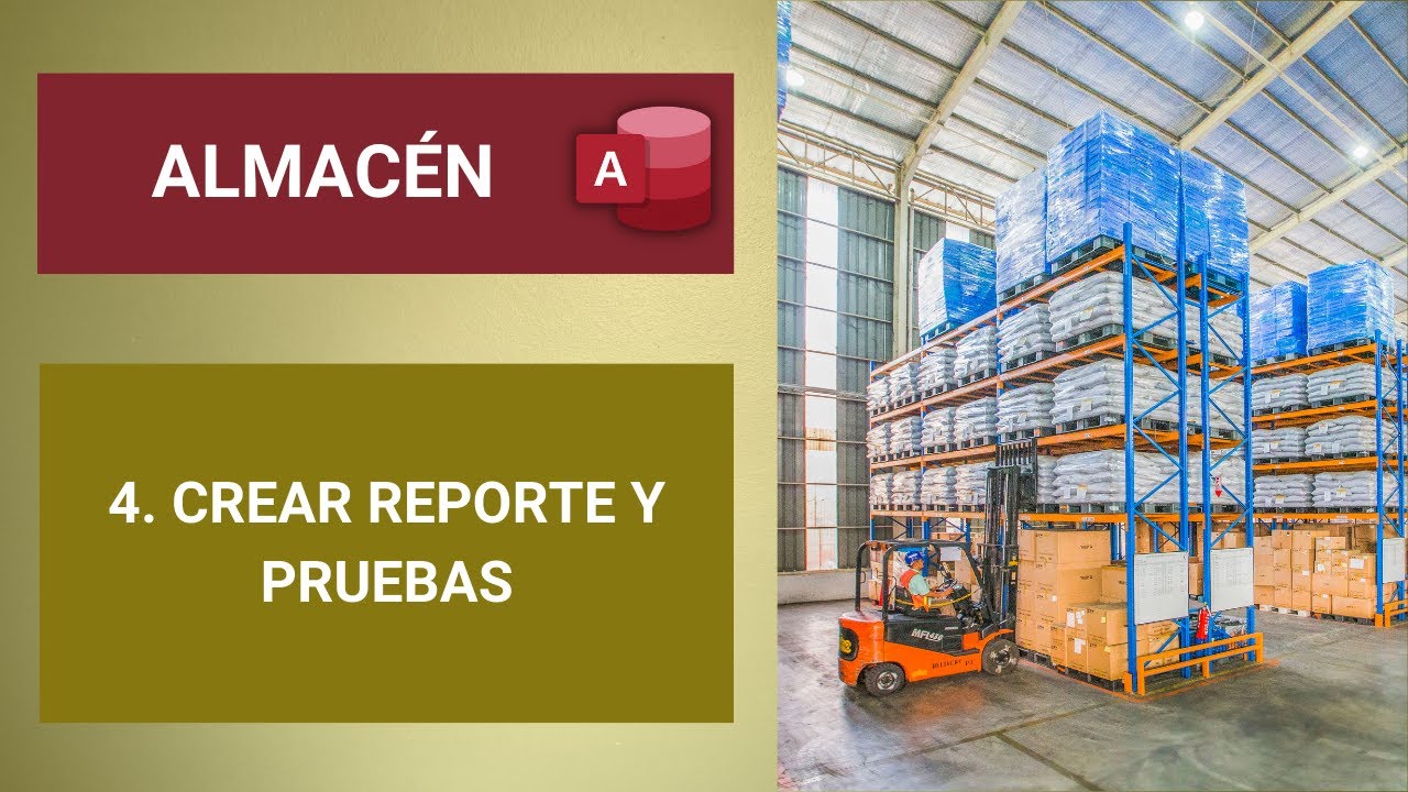 4. Almacén:  Crear Reporte y Pruebas