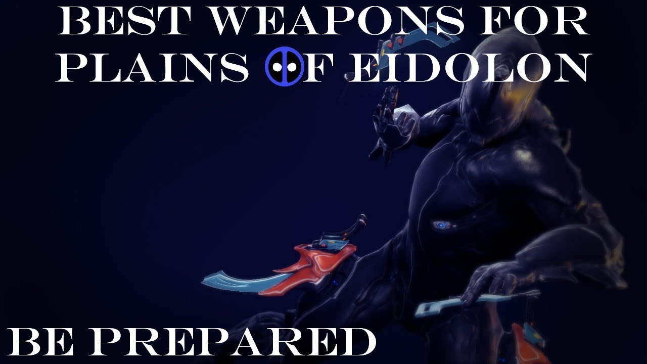 Best Weapons for the Plains of Eidolon - Warframe Prepared