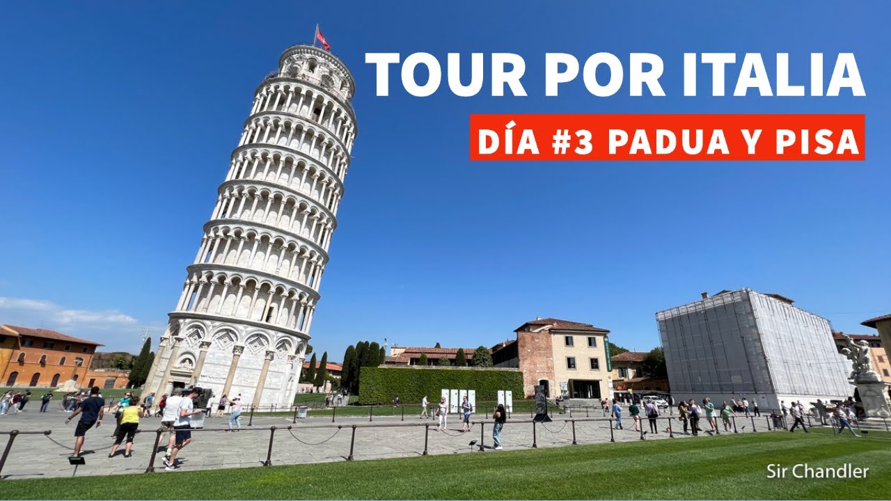 Tour por Italia día 3: Padua y Pisa 🇮🇹