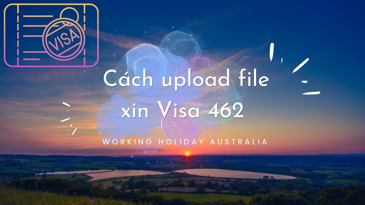 Hướng dẫn cách upload file xin Working Holiday Visa 462