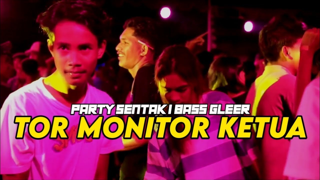 PARTY SENTAK 🔥 DJ TOR MONITOR KETUA LAGI GACOR [ ORANG BARU ] - BASSGLEER - RIFIN D_JOKS