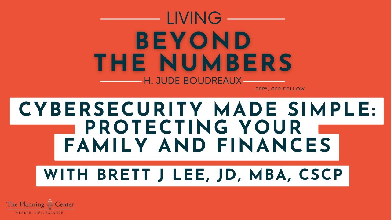 Cybersecurity Made Simple: Protecting Your Family and Finances with Brett J Lee