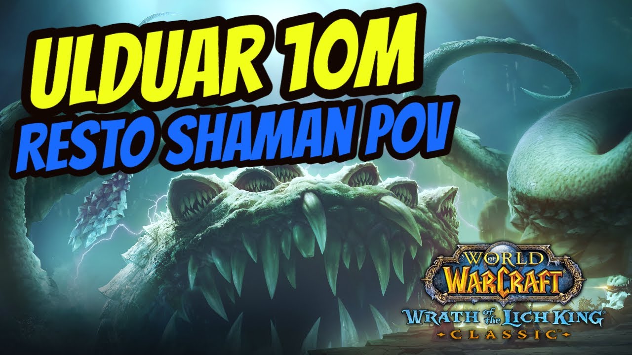 Ulduar 10M | Resto Shaman PoV | (HM XT, IC, Vezax, and Yogg 1L) | WotLK Classic