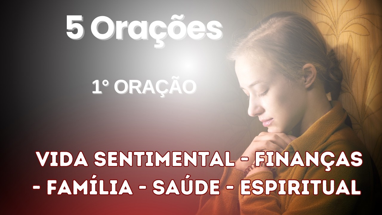 1° Oração - Campanha das 5 Orações