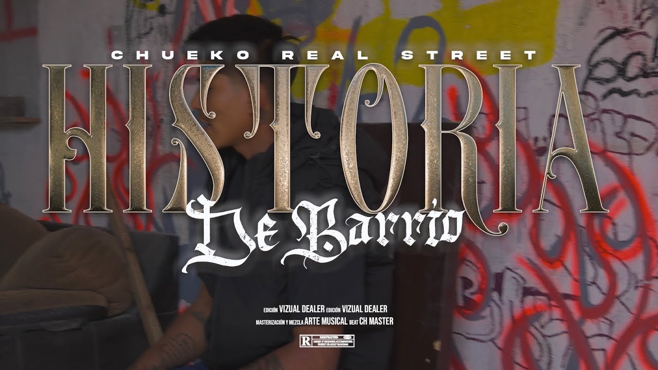 Historia De Barrio - Chueko Real Street ( Video Oficial )