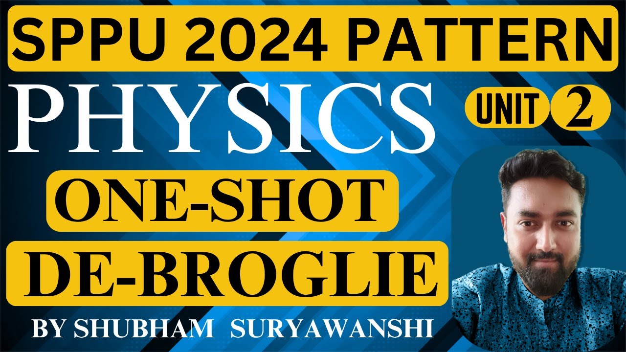 UNIT 2 | ONE SHOT | QUANTUM PHYSICS DE BROGLIE | SPPU PUNE UNIVERSITY
