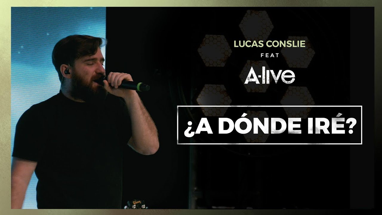 LUCAS CONSLIE A DONDE IRÉ?  FEAT A-LIVE #TOMATULUGAR #ADORACION #MARCOSBRUNET