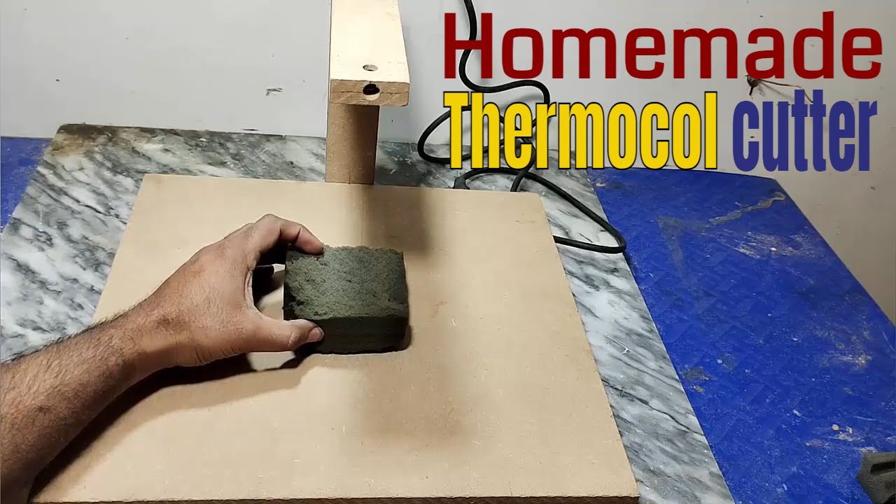 Homemade Thermocol cutter