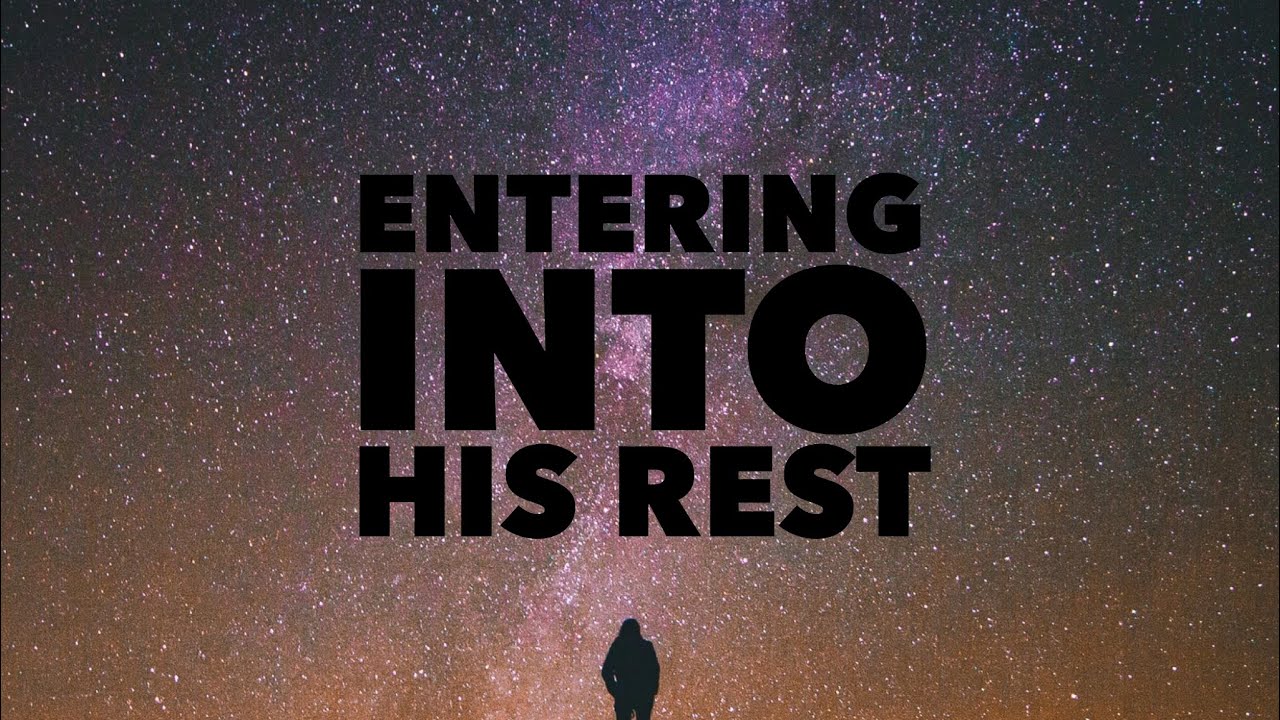 Entering Into His Rest — Tyrell Thebeau