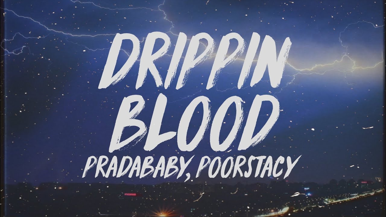 pradababy - drippin blood (Lyrics) ft. poorstacy