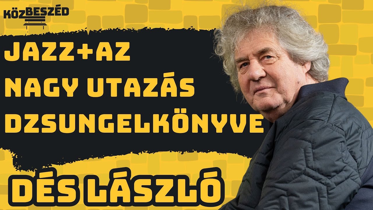 „6 éves korom óta zenében élek“ – Dzsungelkönyve, Geszti Péter, jazz - Dés László | KözBeszéd #102