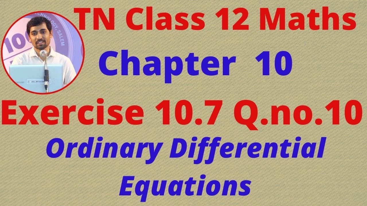 12th Maths Exercise 10.7 Q.No.10  Ordinary Differential EquationsCHAPTER 10  TN New Syllabus