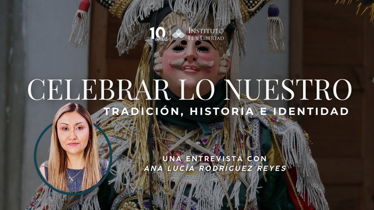 Celebrar lo nuestro: Tradición, historia e identidad