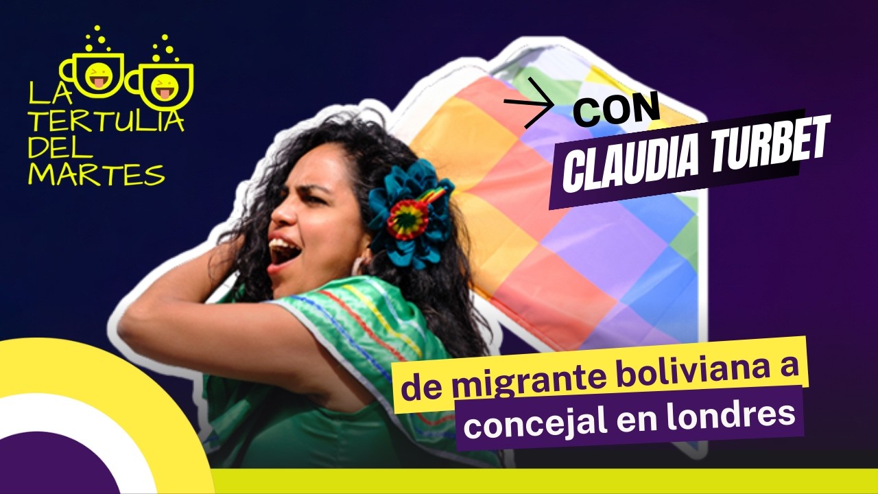 Claudia Turbet: de migrante boliviana a concejal en Londres | Política y migración en UK