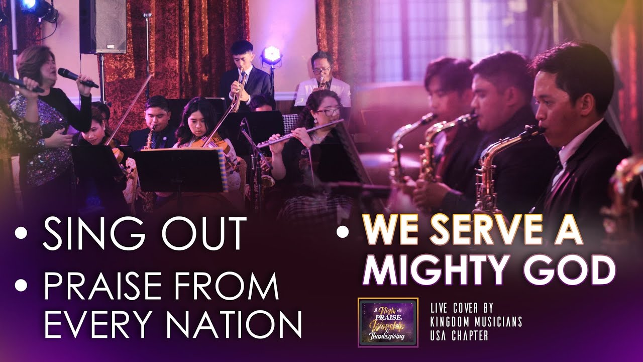 SING OUT! - PRAISES FROM EVERY NATION -WE SERVE A MIGHTY GOD  -Live Cover by Kingdom Musicians USA