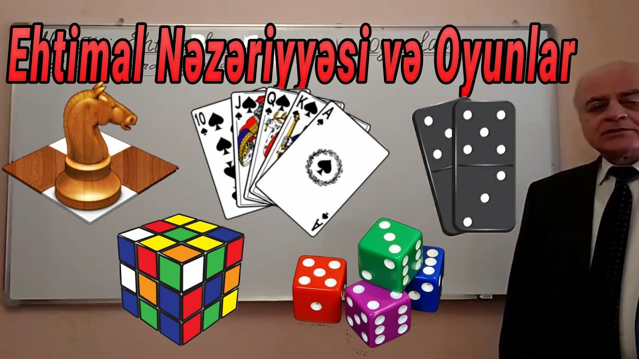 Ehtimal Nəzəriyyəsi və Oyunlar ( Ali Riyaziyyat )