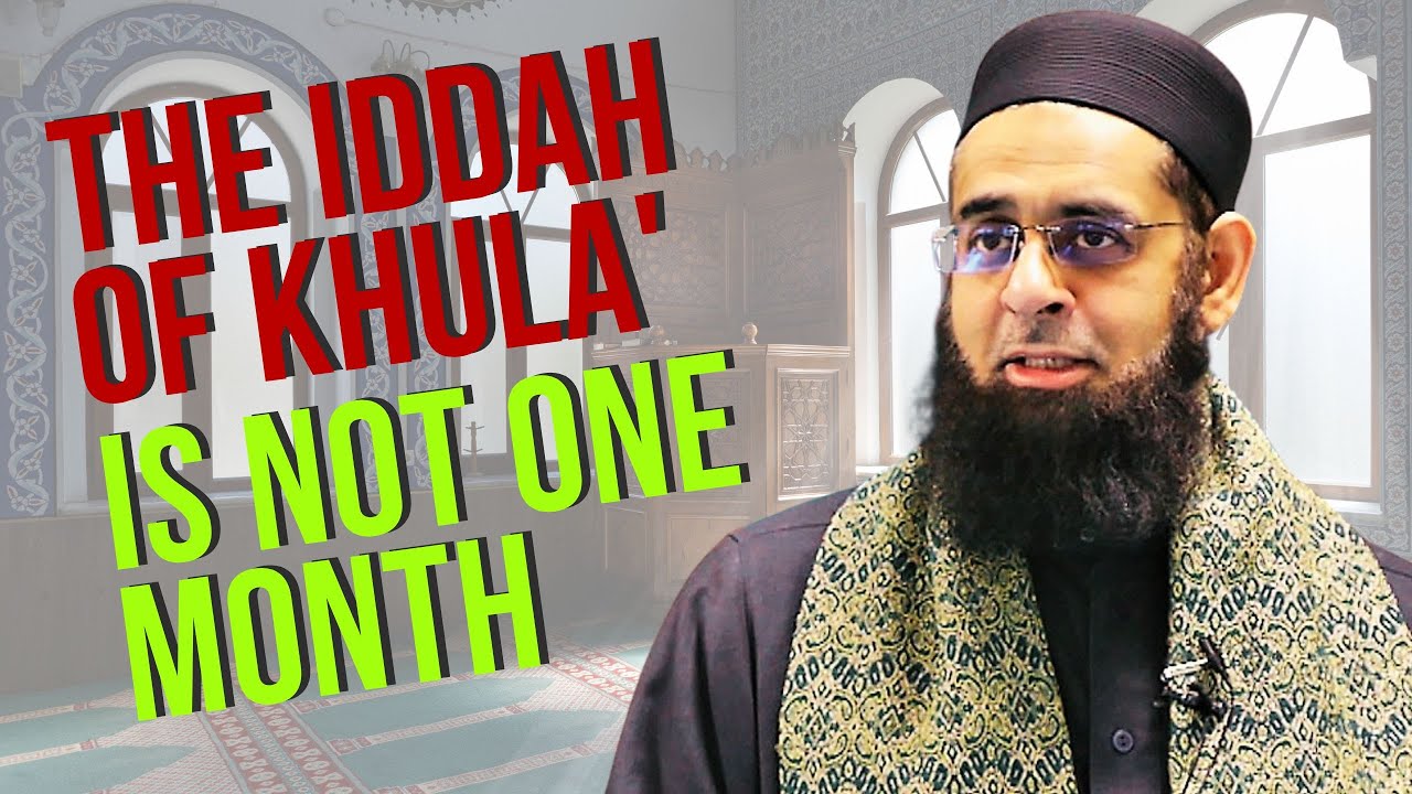 The Iddah of Khula' is not One Month | Dr. Mufti Abdur-Rahman ibn Yusuf Mangera