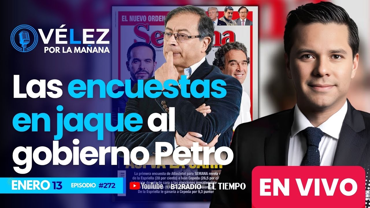 EN VIVO Las encuestas que tienen en jaque al gobierno Petro #velezporlamanana