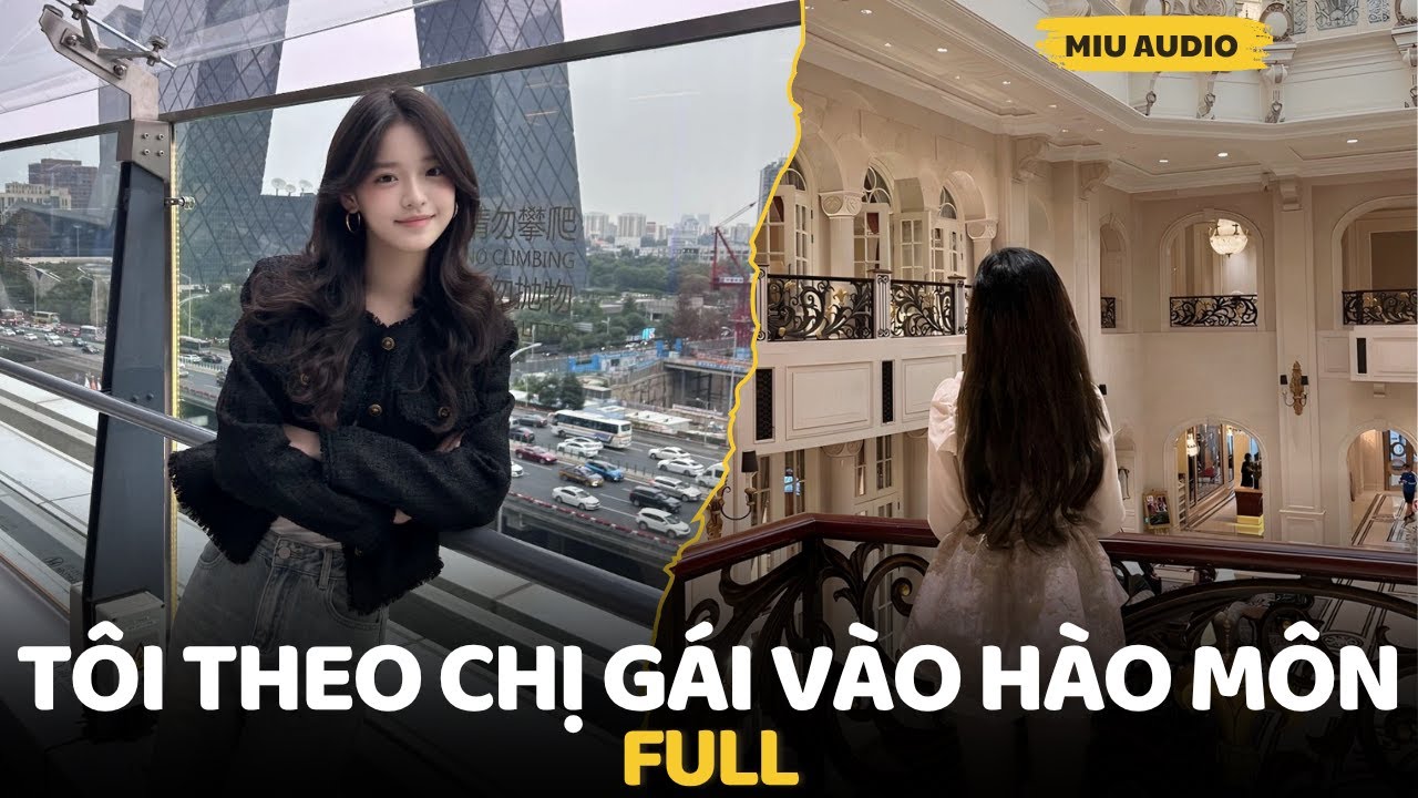 Tôi Theo Chị Gái Vào Hào Môn - Miu Audio | Truyện Audio