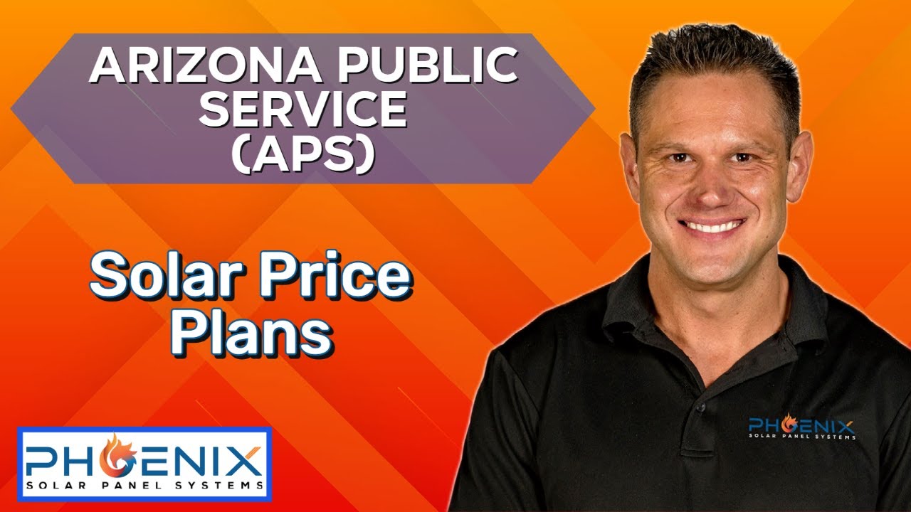 Arizona Solar - APS Solar Price Plans Explained