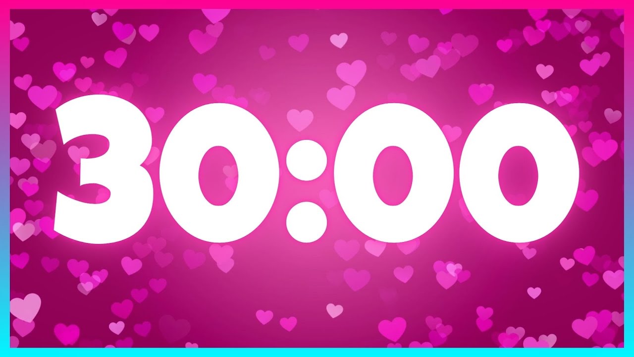 30 Minute Timer Valentine's Day and Cozy Music | LOVE - CLASSROOM - HEARTS |