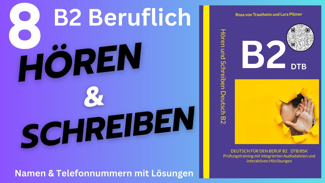 B2 Beruflich Hören und Schreiben Deutsch TEST für den Beruf B2 Telefonnummern & Namen mit Lösungen