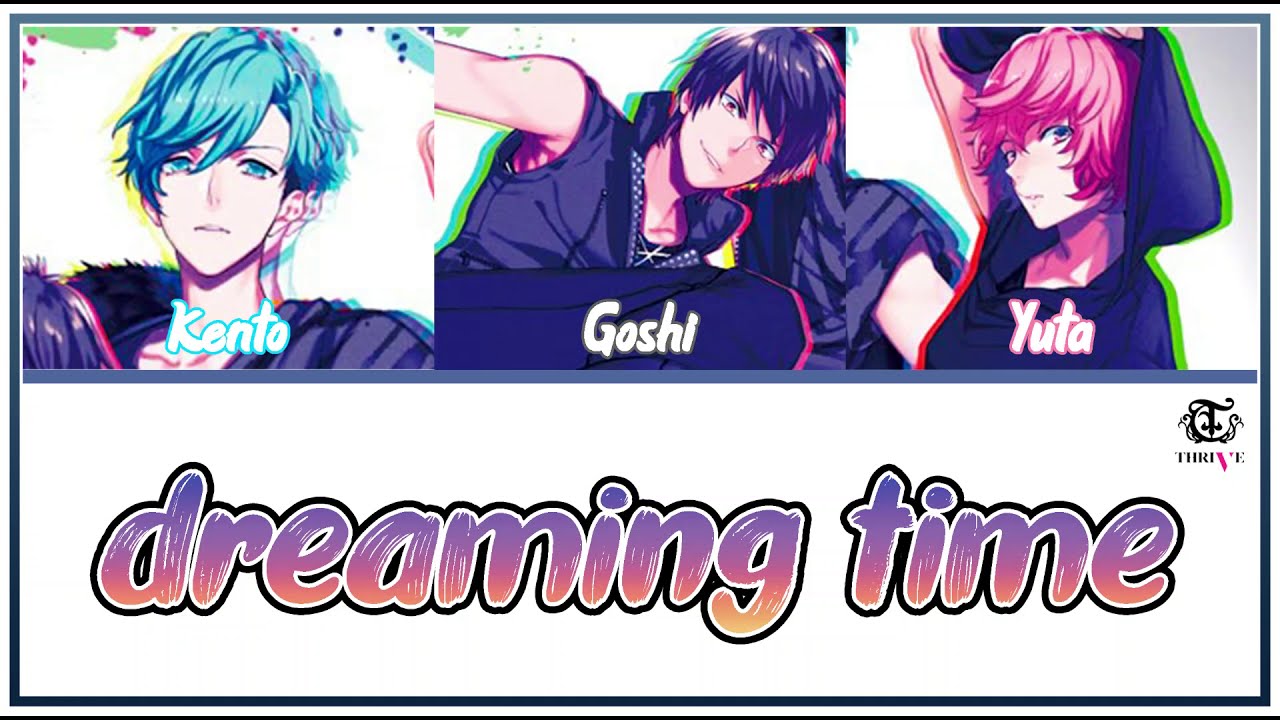 [B-PROJECT] THRIVE - dreaming time (Kan/Rom color coded)
