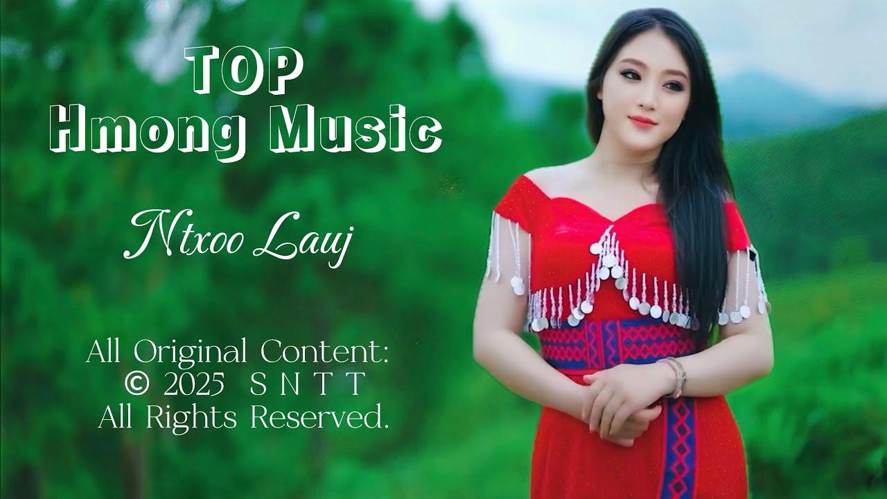 TOP HMONG MUSIC-SONGS COLLECTION by Ntxoo Lauj (Official CV/Lyrics) @Suab.Nkauj.Tawm.Tshiab