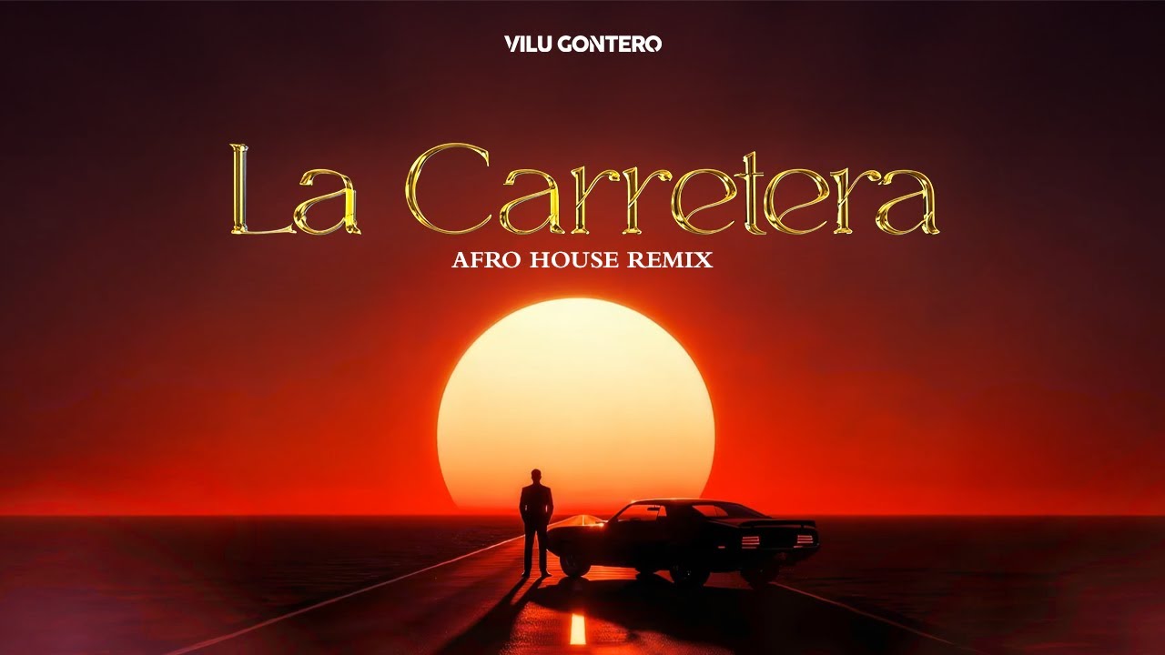 La Carretera  (Afro House Remix) - Vilu Gontero