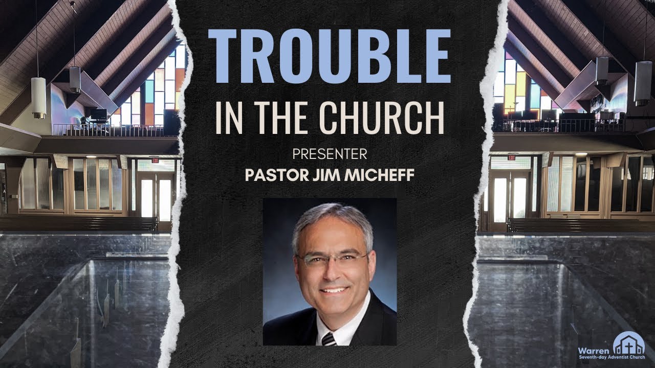 Trouble in the Church | Elder Jim Micheff