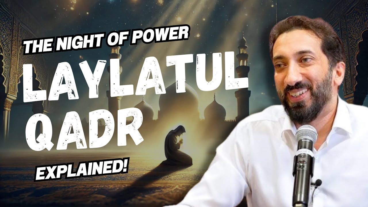 The Night That Can Change Your Life! Laylatul Qadr FULL EXPLAINED! By Nouman Ali Khan