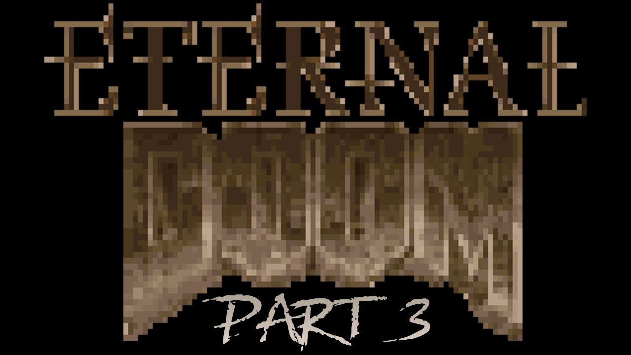 Eternal Doom — Part 3